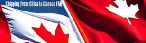 Shipping from China to Canada FAQ